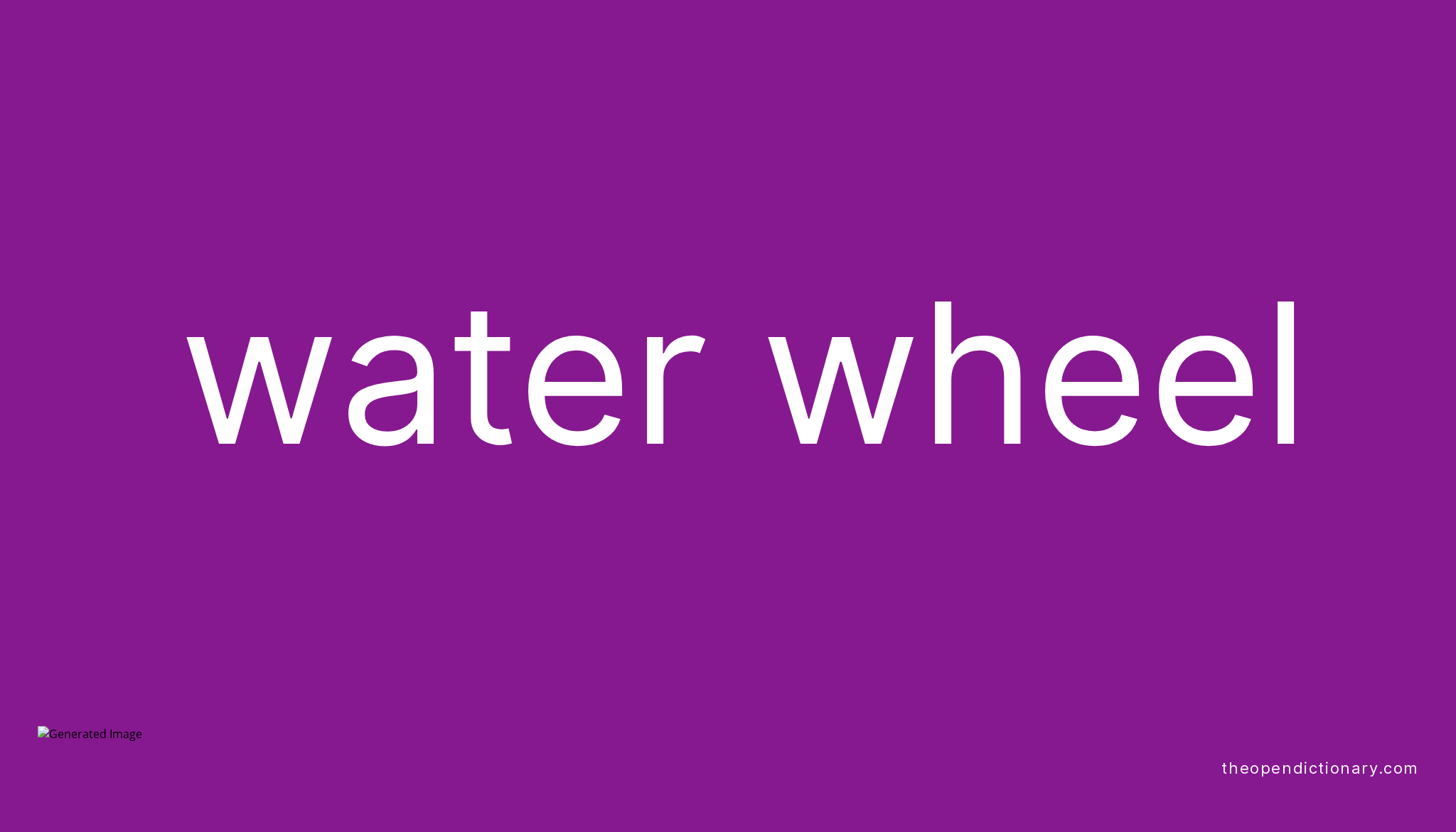 Water wheel Meaning of Water wheel Definition of Water wheel